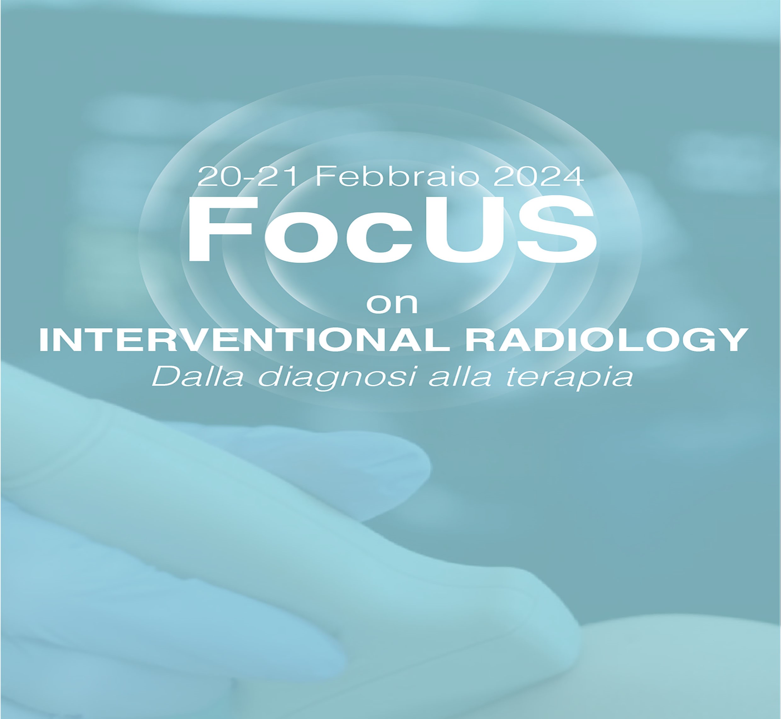 Focus on Interventional Radiology - 20/21 febbraio 2024